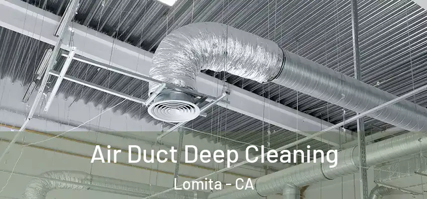 Air Duct Deep Cleaning Lomita - CA
