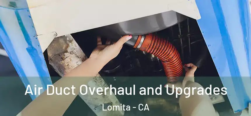  Air Duct Overhaul and Upgrades Lomita - CA