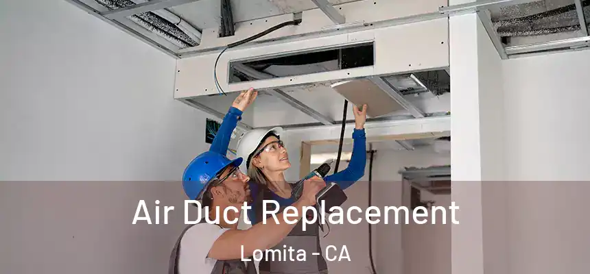 Air Duct Replacement Lomita - CA