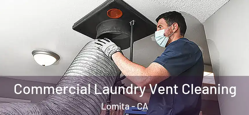  Commercial Laundry Vent Cleaning Lomita - CA