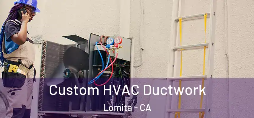 Custom HVAC Ductwork Lomita - CA