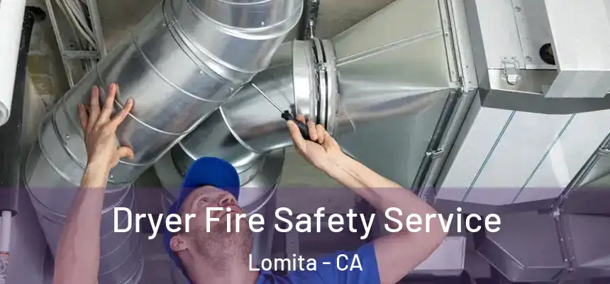 Dryer Fire Safety Service Lomita - CA