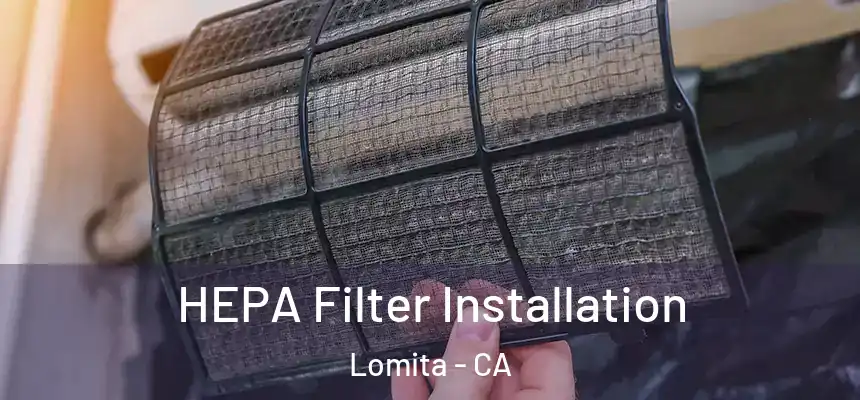  HEPA Filter Installation Lomita - CA