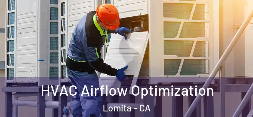  HVAC Airflow Optimization Lomita - CA