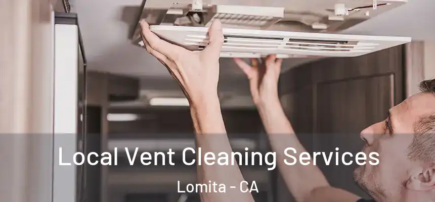  Local Vent Cleaning Services Lomita - CA