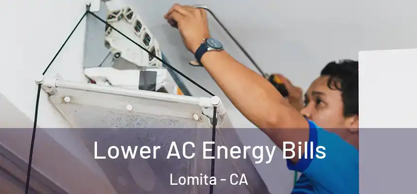  Lower AC Energy Bills Lomita - CA