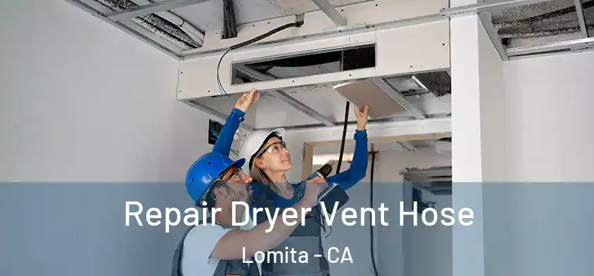  Repair Dryer Vent Hose Lomita - CA