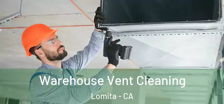  Warehouse Vent Cleaning Lomita - CA